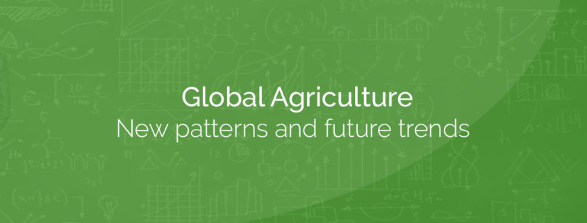 New Patterns and Future Trends in Global Agriculture